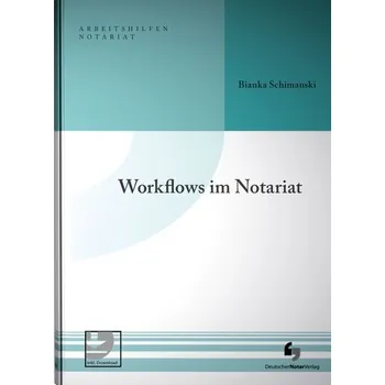 Workflows im Notariat - Schimanski, Bianka