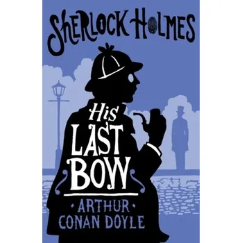 His Last Bow - Doyle Arthur Conan [EN] (2023, Brožovaná / brožovaná, Alma Books Ltd)