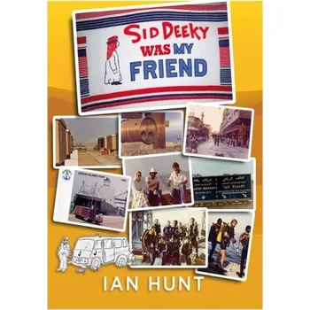 Literární biografie Sid Deeky Was My Friend - Campbell-Hunt, Diane; Campbell-Hunt, Colin