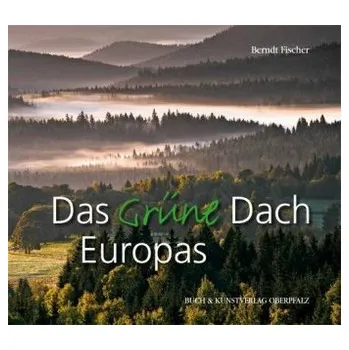 Příroda Das grüne Dach Europas - Fischer, Berndt