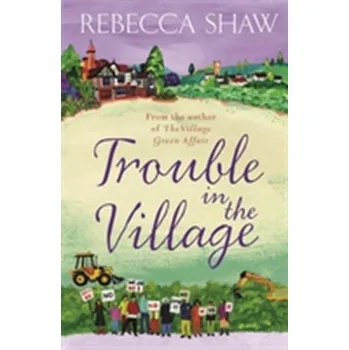 Trouble in the Village - Shawcross, Rebecca