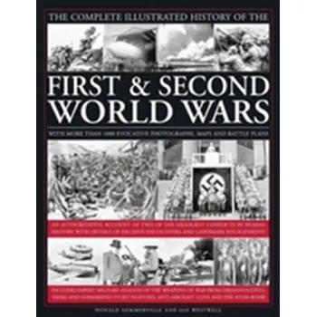 Complete Illustrated History of the First & Second World Wars - Donald Sommerville