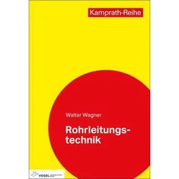 Rohrleitungstechnik - Wagner, Walter