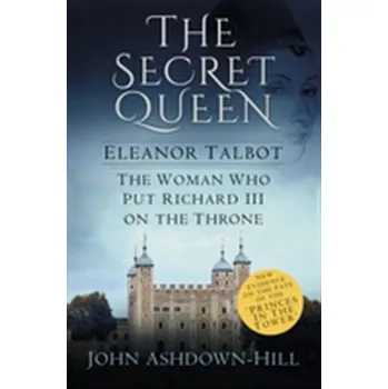 The Secret Queen - Ashdown-Hill, John