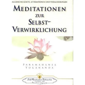 Meditationen zur Selbst-Verwirklichung - Yogananda, Paramahansa