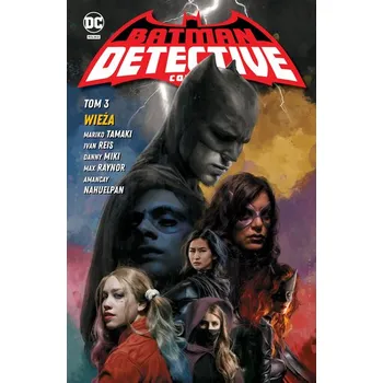 Wieża. Batman Detective Comics. Tom 3 wyd. 2023 - OPRACOWANIE&nbsp;ZBIOROWE