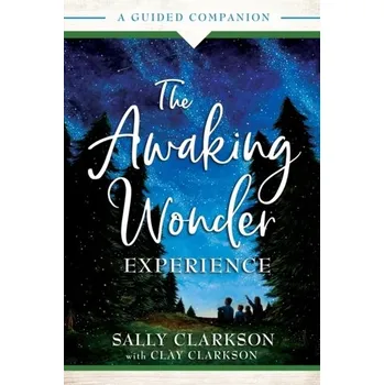The Awaking Wonder Experience - Mae Sarah, Clarkson Sally