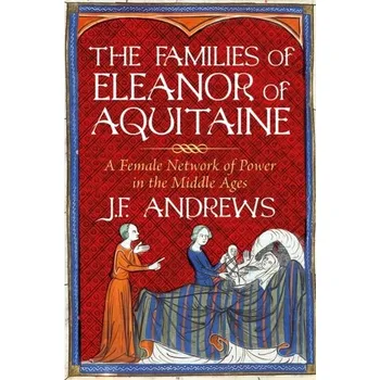 Cestování The Families of Eleanor of Aquitaine - Ted Andrews