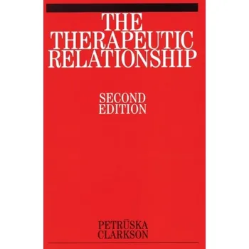 The Therapeutic Relationship - Clarkson, Petruska