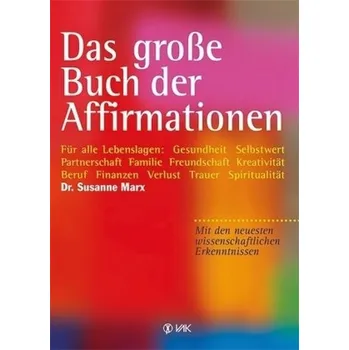 Das große Buch der Affirmationen - Susanne Marx
