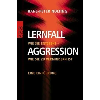 Lernfall Aggression - Nolting, Hans-Peter