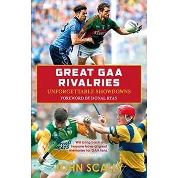 Great GAA Rivalries - Scally, John