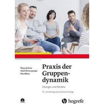 Praxis der Gruppendynamik - Antons, Klaus