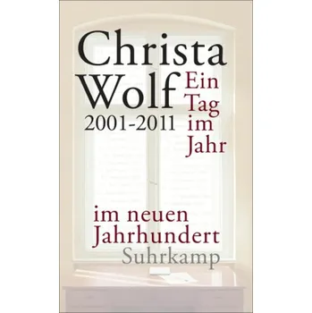 Literární biografie Ein Tag im Jahr im neuen Jahrhundert - Wolf, Christa