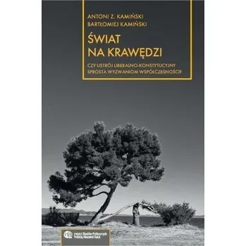 Świat na krawędzi: Czy ustrój liberalno.. - ANDRZEJ ANTONI KAMIŃSKI