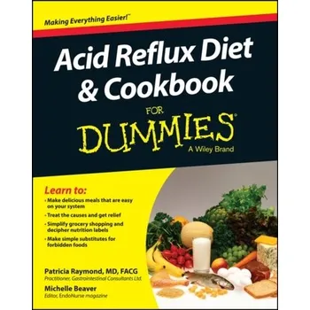 Acid Reflux Diet and Cookbook For Dummies - Raymond, Patricia Mary; Beaver, Michelle; Consumer Dummies