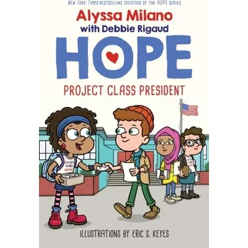 Project Class President (Alyssa Milano's Hope #3) - Milano, Alyssa; Rigaud, Debbie