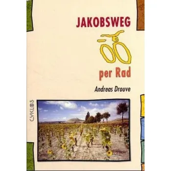 Cestování Jakobsweg per Rad - Drouve, Andreas