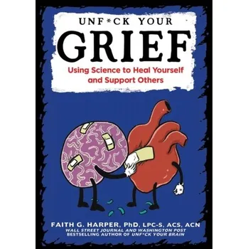 Unfuck Your Grief - Harper, Faith G.