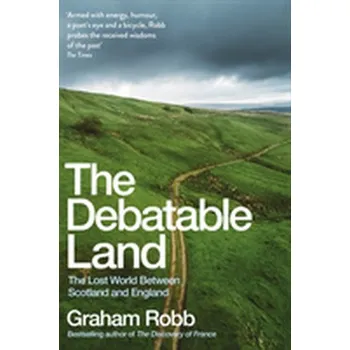 The Debatable Land - Robb, Graham [EN] (2019, Brožovaná / brožovaná, Pan Macmillan)
