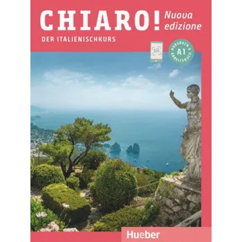 Německý jazyk Chiaro! A1 - Nuova edizione/ Kurs- und Arbeitsbuch mit Audios und Videos online - De Savorgnani, Giulia