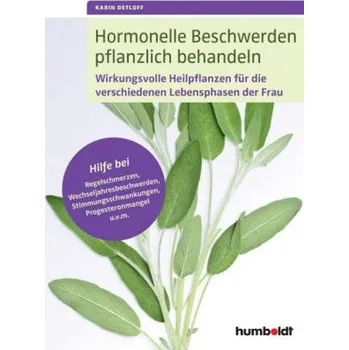 Hormonelle Beschwerden pflanzlich behandeln - Detloff, Karin
