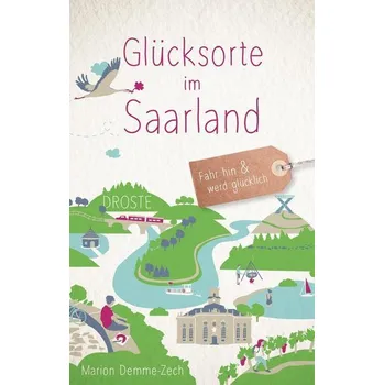 Cestování Glücksorte im Saarland - Demme-Zech, Marion