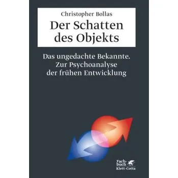 Der Schatten des Objekts - Bollas, Christopher