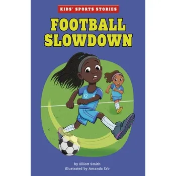 Football Slowdown - Sherman, Aliza; Elliott Smith, Danielle