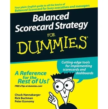Balanced Scorecard Strategy For Dummies - Hannabarger, Charles; Buchman, Frederick; Economy, Peter