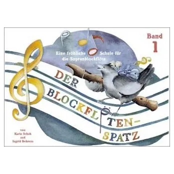 Der Blockflötenspatz. Bd.1 - Schuh, Karin