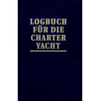 Logbuch für die Charter-Yacht - Schult, Joachim