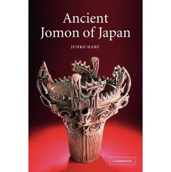 Populárně naučná literatura pro dospělé Ancient Jomon of Japan - Habu, Junko (University of California, Berkeley)