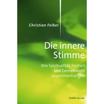 Die innere Stimme - Felber, Christian