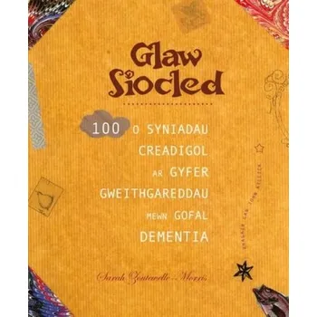 Darllen yn Well: Glaw Siocled - 100 o Syniadau Creadigol ar Gyfer Gweithgareddau Mewn Gofal Dementia - Zoutewelle-Morris, Sarah