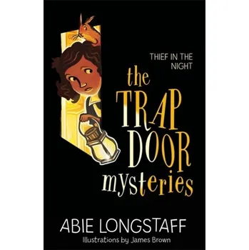 Pohádka The Trapdoor Mysteries: Thief in the Night - Longstaff, Abie