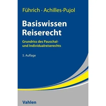 Basiswissen Reiserecht - Achilles-Pujol, Charlotte