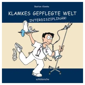 Klamkes gepflegte Welt: Interdisziplinär - Klamke, Bastian