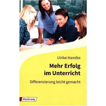 Mehr Erfolg im Unterricht - Handke, Ulrike