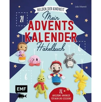 Mein Adventskalender-Häkelbuch: Helden der Kindheit - Merry X-Mas - Urbanneck, Linda