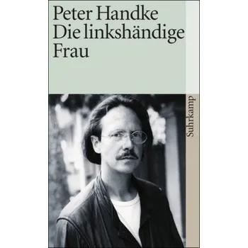 Die linkshändige Frau - Peter Handke