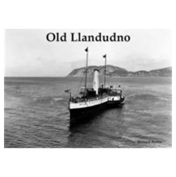 Cestování Old Llandudno and Its Tramways - Byrom, Bernard