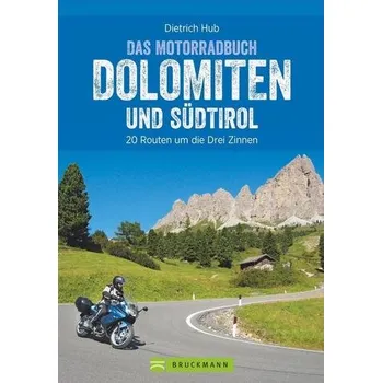 Cestování Die schönsten Motorradtouren Dolomiten und Südtirol - Hub, Dietrich