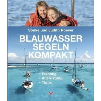 Blauwassersegeln kompakt - Roever, Sönke