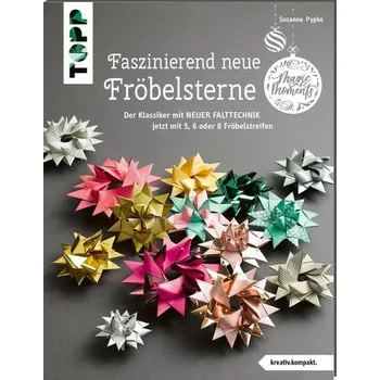 Faszinierend neue Fröbelsterne (kreativ.kompakt) - Pypke, Susanne