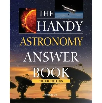 The Handy Astronomy Answer Book - Liu, PhD, Charles