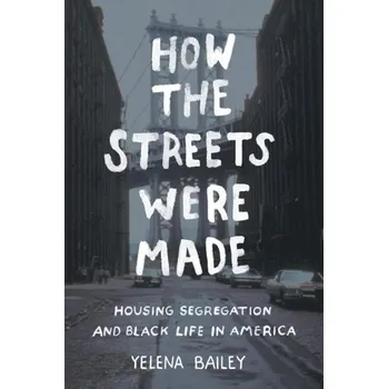 How the Streets Were Made - Bailey, Yelena