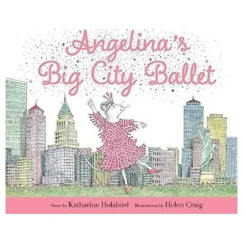 Angelina's Big City Ballet - Holabird, Katharine