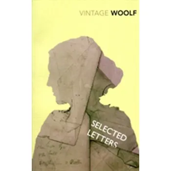 Literární biografie Selected Letters - Virginia Woolf