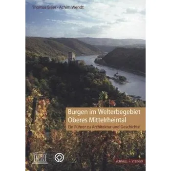 Cestování Burgen im Welterbegebiet Oberes Mittelrheintal - Biller, Thomas